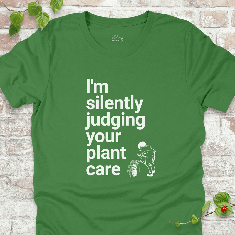 Silently Judging Your Plant Care T-Shirt