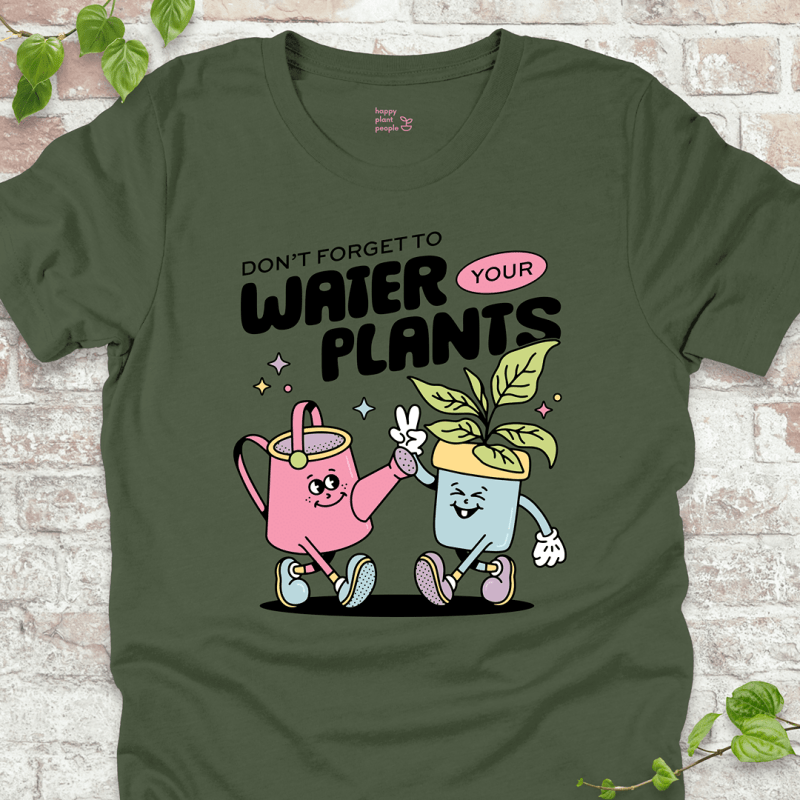 Don't Forget to Water Your Plants T-Shirt