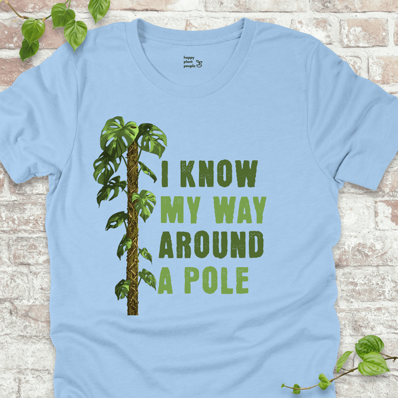 I Know My Way Around a Pole T-Shirt