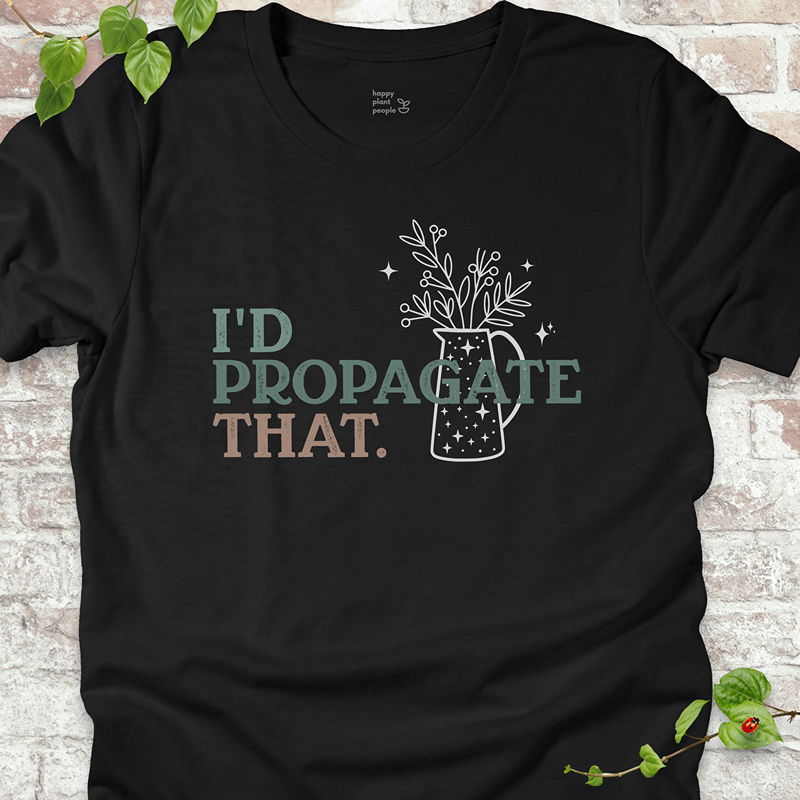 I'd Propagate That T-Shirt
