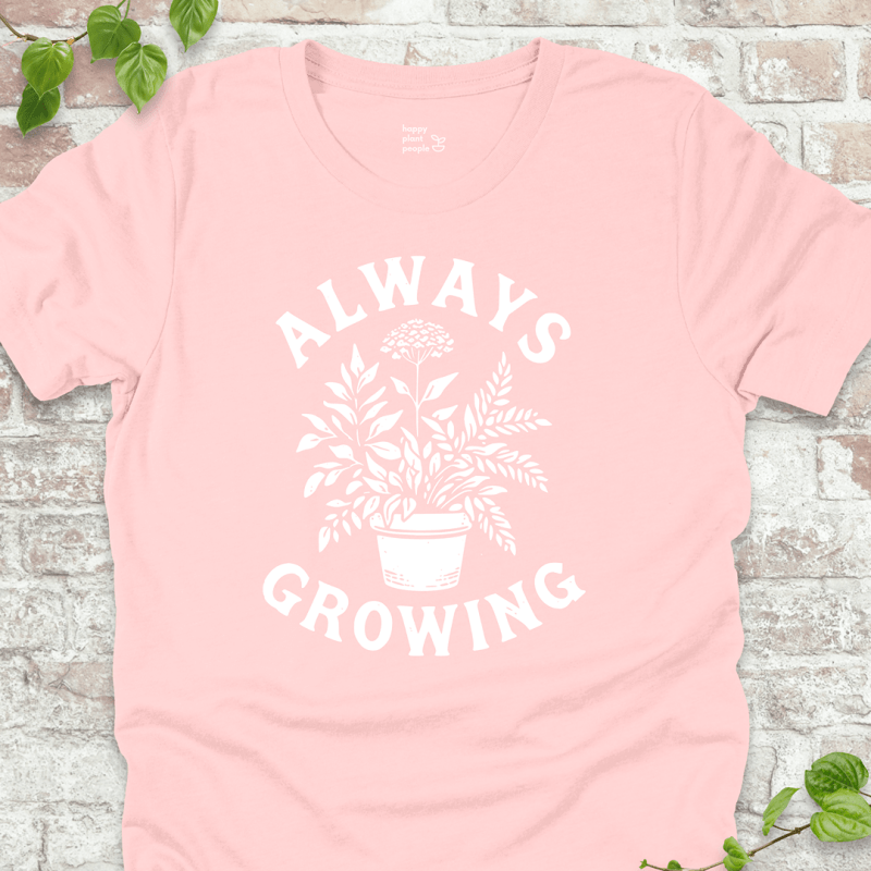Always Growing T-Shirt