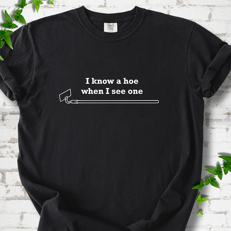 I Know a Hoe T-shirt