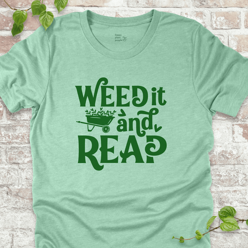 Weed It and Reap T-Shirt