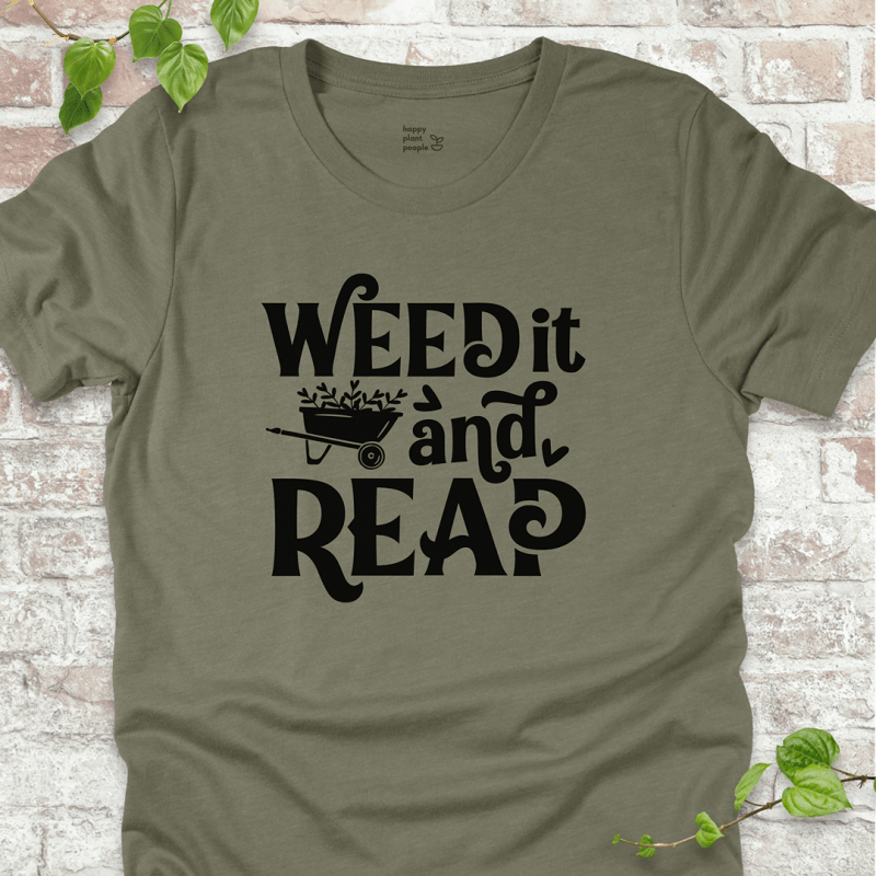 Weed It and Reap T-Shirt