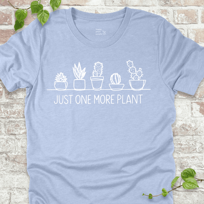 Just One More Plant T-Shirt