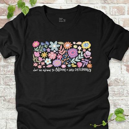Bloom a Little Differently T-Shirt