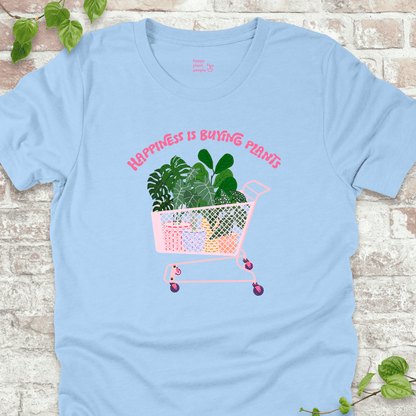 Happiness is Buying Plants T-Shirt