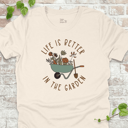 Life is Better in the Garden T-Shirt