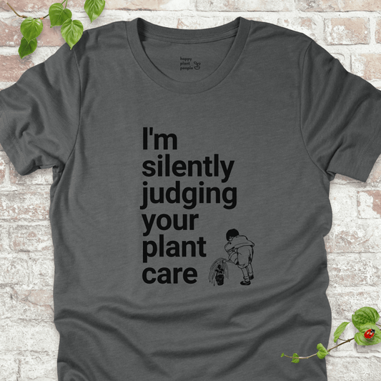 Silently Judging Your Plant Care T-Shirt