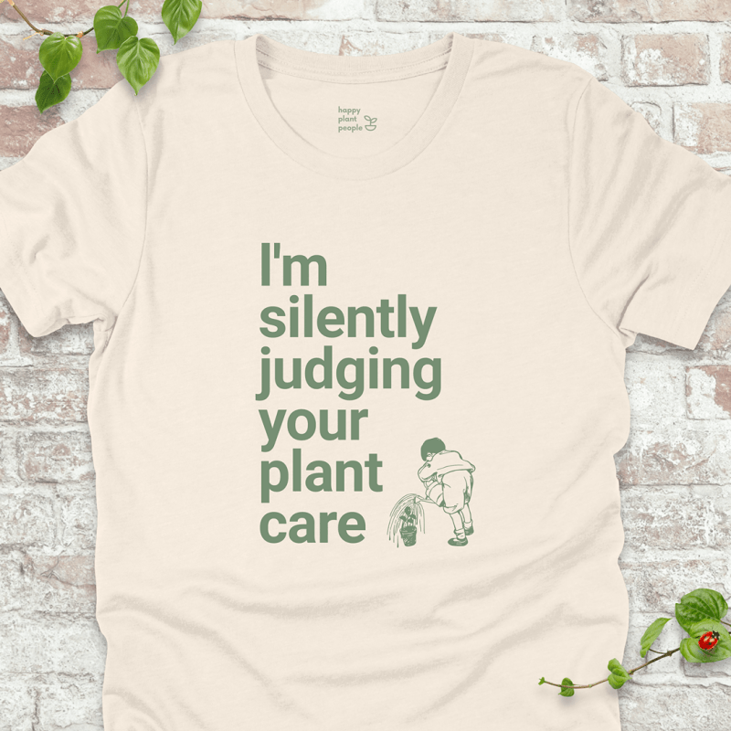 Silently Judging Your Plant Care T-Shirt