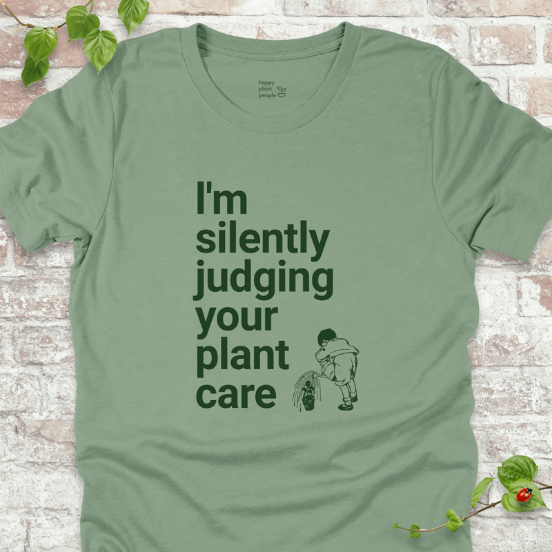 Silently Judging Your Plant Care T-Shirt