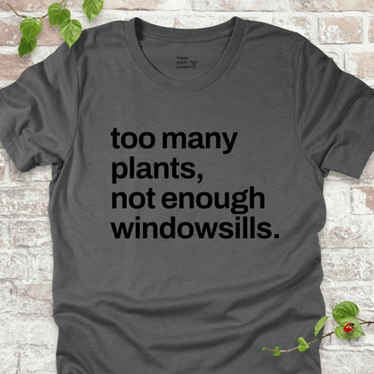 Not Enough Windowsills T-Shirt
