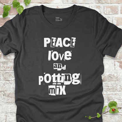 Peace Love Potting Mix T-Shirt
