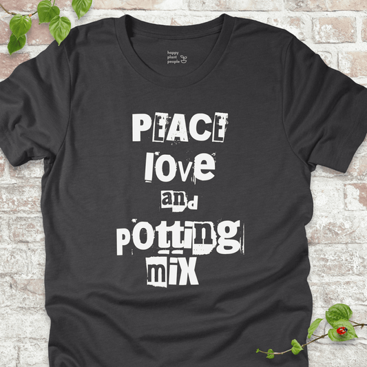 Peace Love Potting Mix T-Shirt