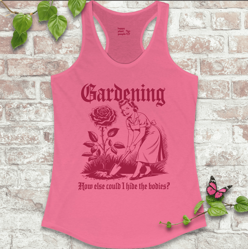 Ladies racerback tank top in pink with “Hide the Bodies” text and garden tools graphic. Funny sleeveless shirt for women who love gardening.