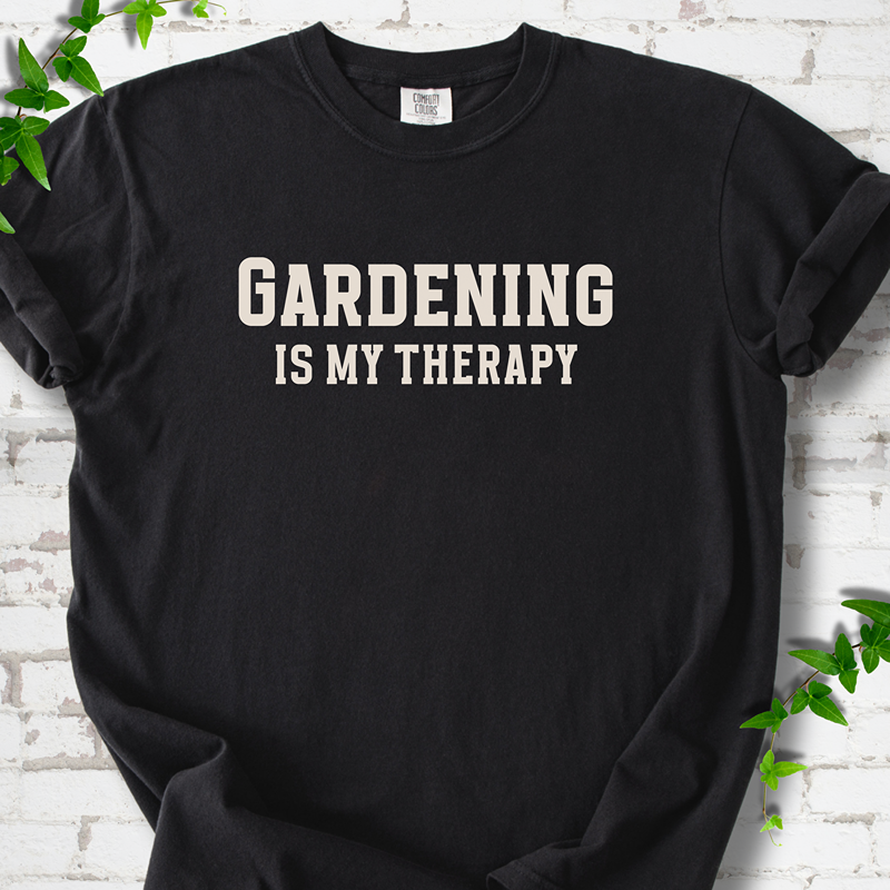 Gardening Is My Therapy T-Shirt
