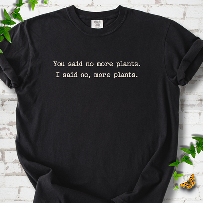 No More Plants T-Shirt