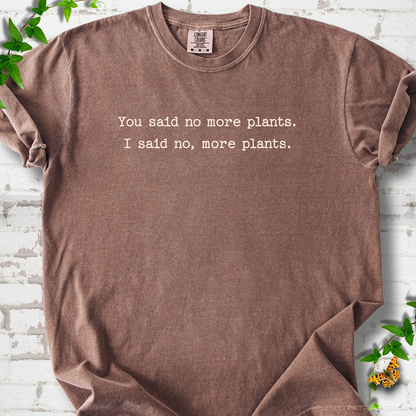 No More Plants T-Shirt