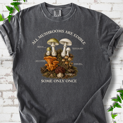 All Mushrooms Are Edible T-Shirt