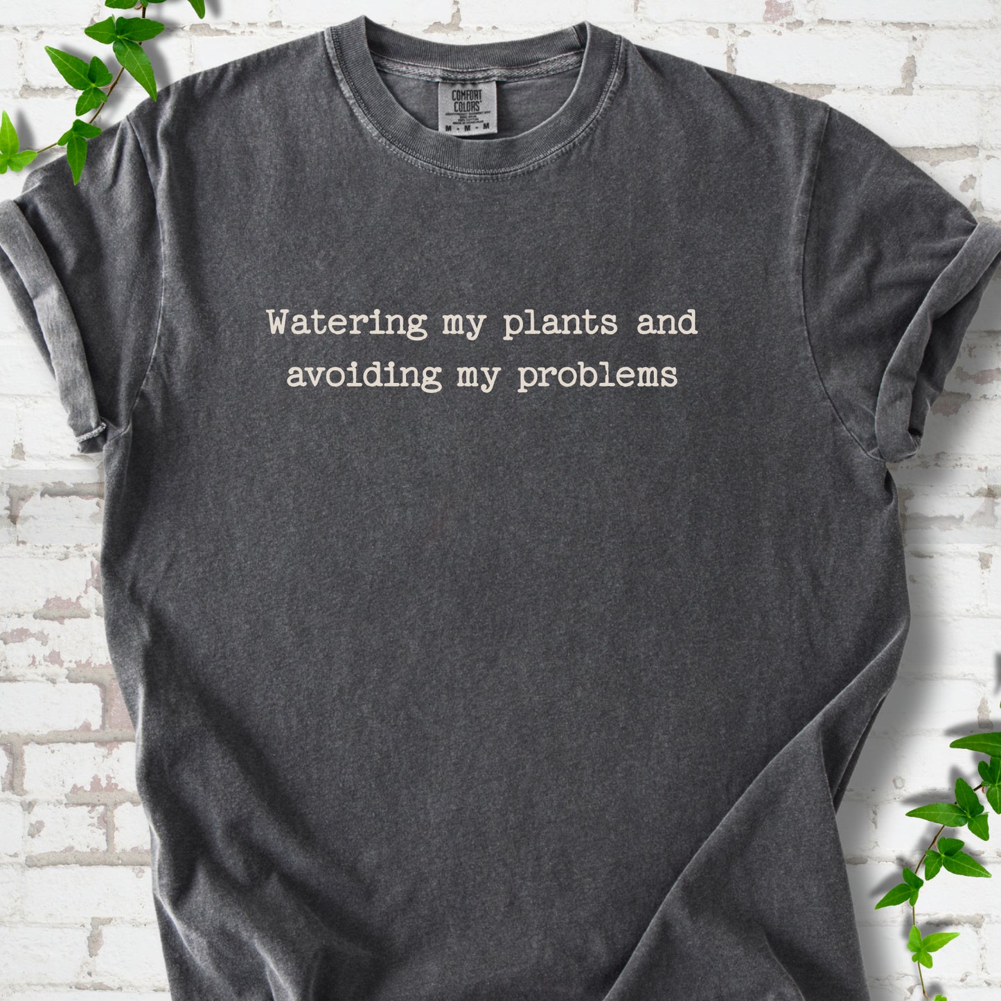 Watering My Plants T-shirt