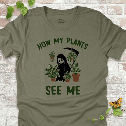 Plants See Me T-Shirt