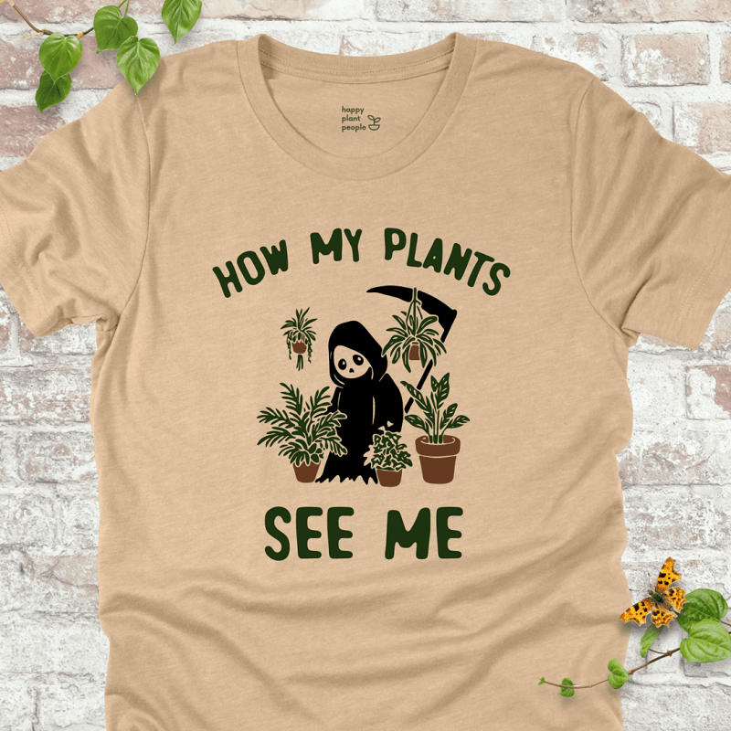 Plants See Me T-Shirt