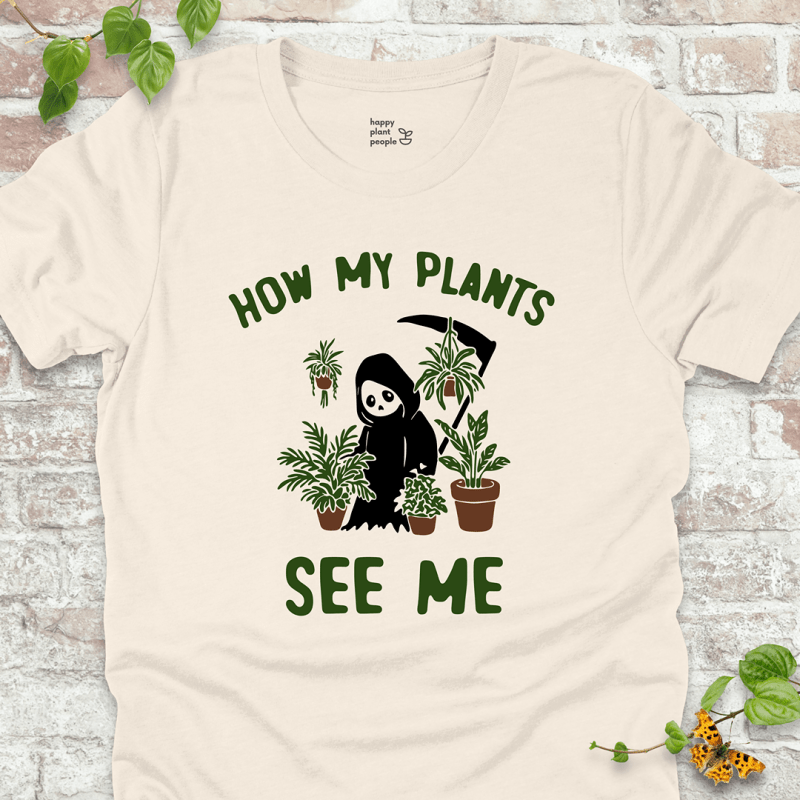Plants See Me T-Shirt