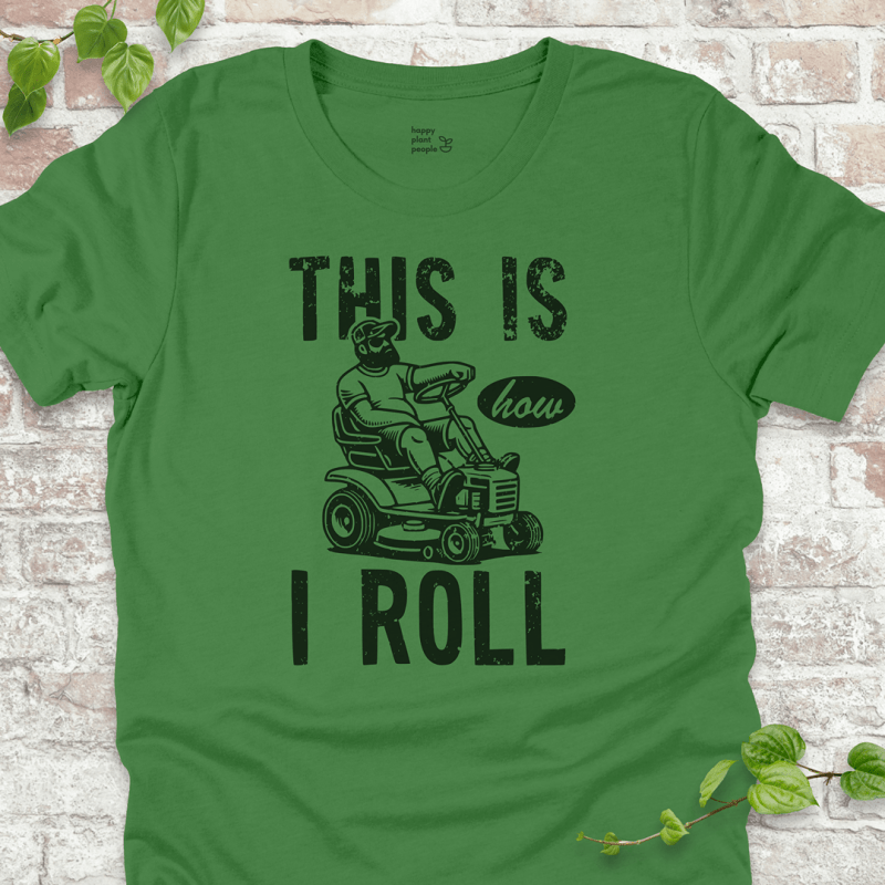How I Roll T-Shirt – retro mower and funny gardening dad quote on green shirt