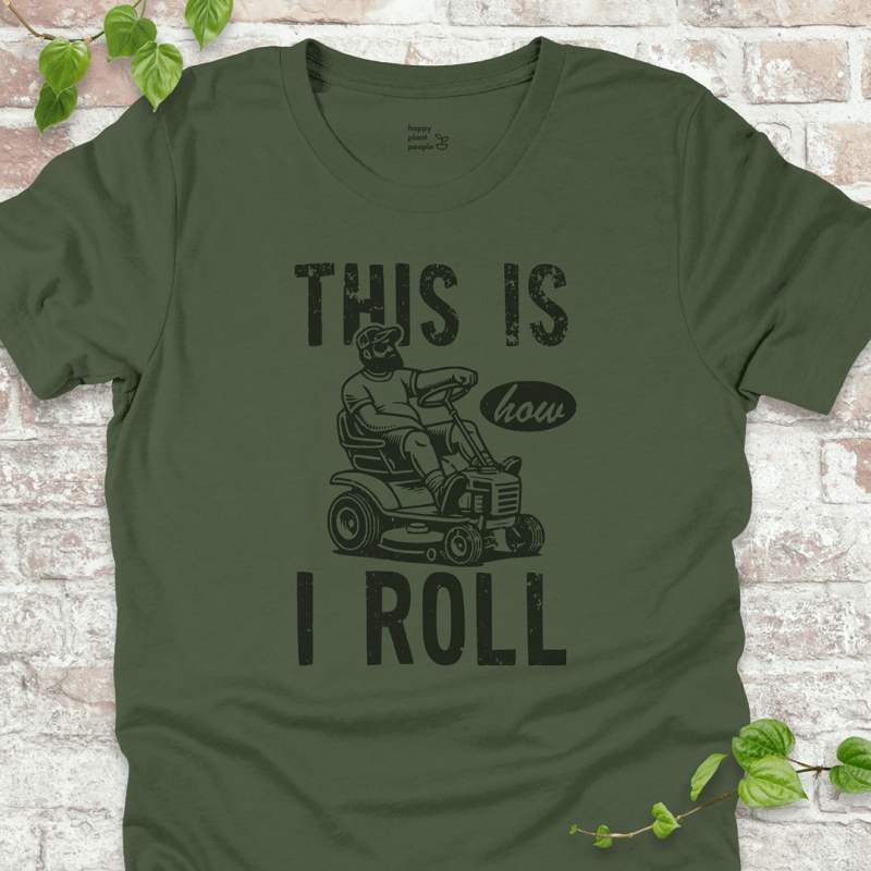 How I Roll T-Shirt – retro mower and funny gardening dad quote on military green shirt