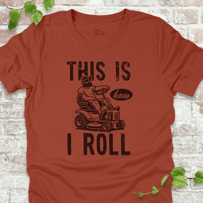 How I Roll T-Shirt – retro mower and funny gardening dad quote on rust shirt