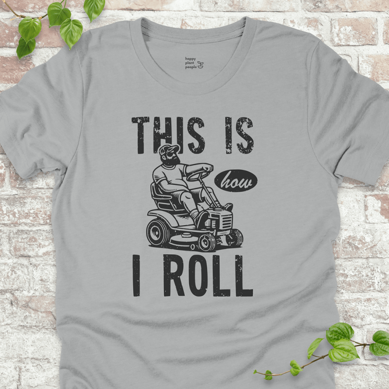 How I Roll T-Shirt – retro mower and funny gardening dad quote on grey shirt