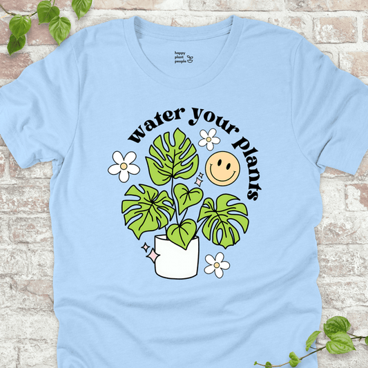 Water Your Plants T-Shirt
