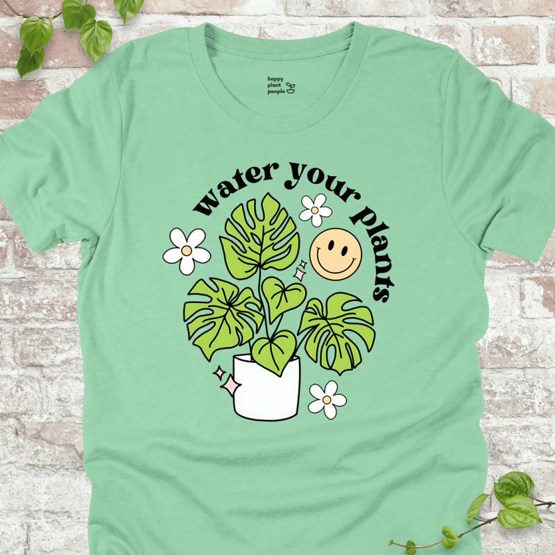 Water Your Plants T-Shirt