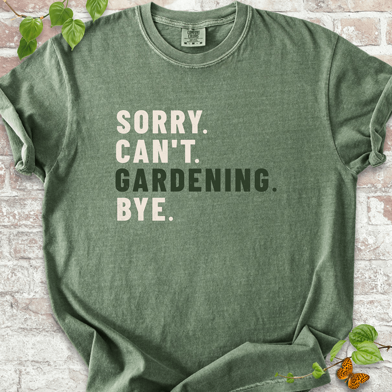 Sorry Can't Gardening T-shirt