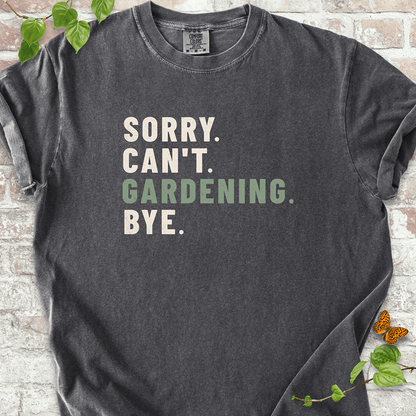 Sorry Can't Gardening T-shirt
