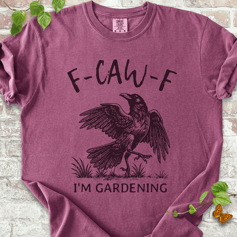 F-CAW-F I'm Gardening T-shirt