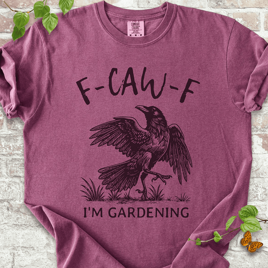 F-CAW-F I'm Gardening T-shirt