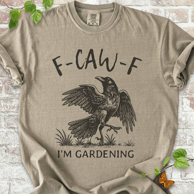 F-CAW-F I'm Gardening T-shirt