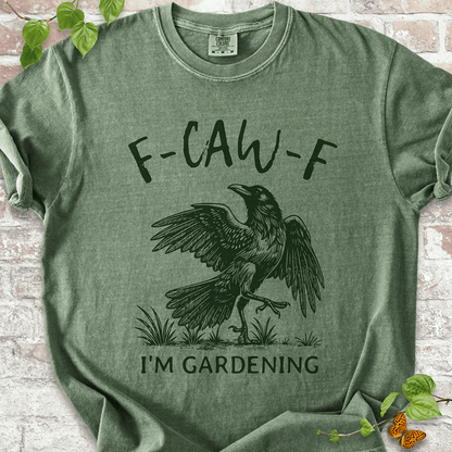 F-CAW-F I'm Gardening T-shirt