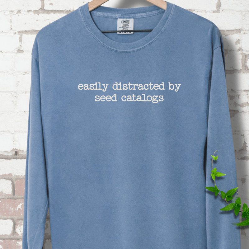 Distracted by Seed Catalogs LS T-Shirt