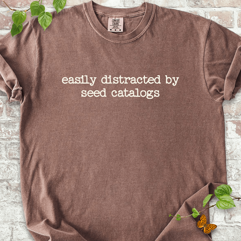 Distracted by Seed Catalogs T-shirt