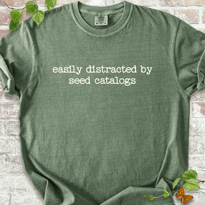 Distracted by Seed Catalogs T-shirt