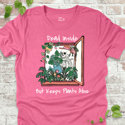 Dead Inside Keeps Plants Alive T-Shirt