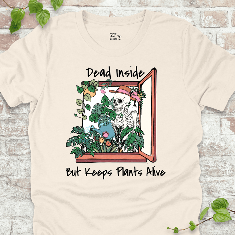 Dead Inside Keeps Plants Alive T-Shirt