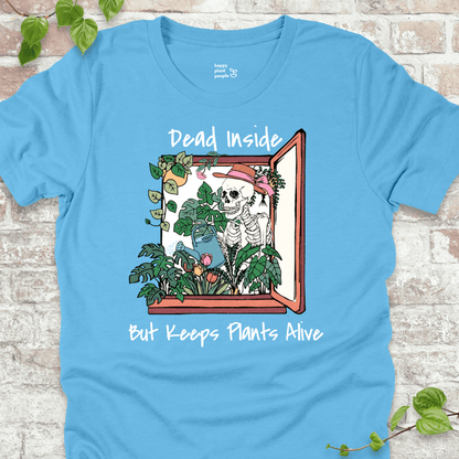 Dead Inside Keeps Plants Alive T-Shirt