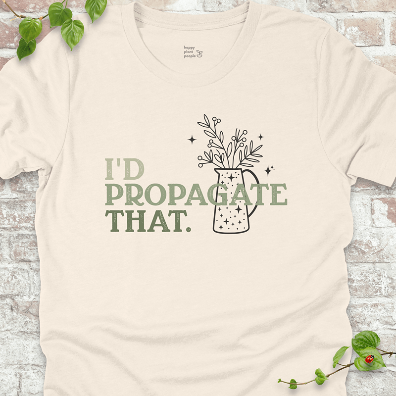 I'd Propagate That T-Shirt
