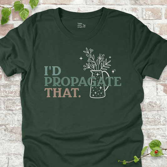 I'd Propagate That T-Shirt