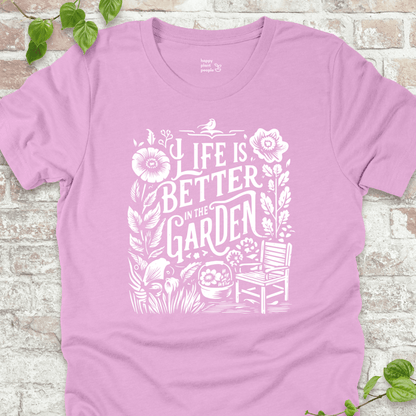 Life's Better in the Garden T-Shirt