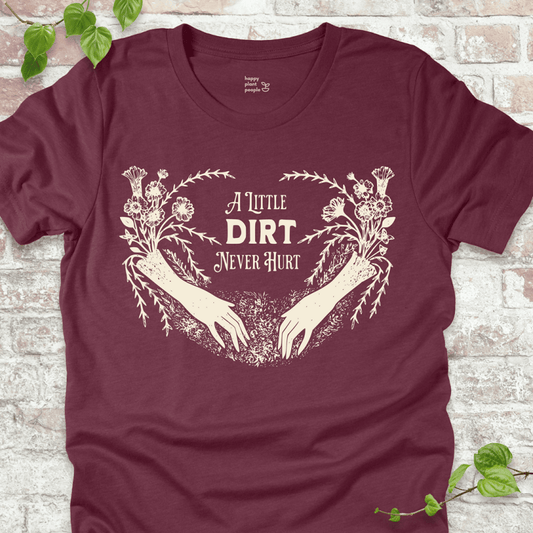A Little Dirt T-Shirt