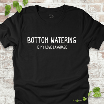 Bottom Watering T-Shirt